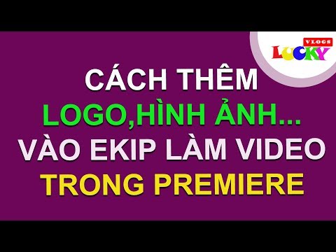 Credit roll | Cách thêm logo hình ảnh vào ekip làm phim trong premiere pro cc 2018