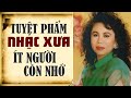 Tuyệt Phẩm Nhạc Xưa ÍT NGƯỜI CÒN NHỚ - LK Nhạc Vàng Bolero Hải Ngoại Xưa Chọn Lọc Cực Hay