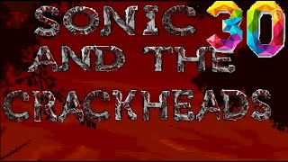 Sonic and the crackheads Episode 30