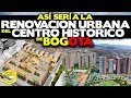 Así Sería la Renovación Urbana del Centro Histórico de Bogotá