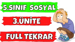 5. SINIF SOSYAL BİLGİLER 3. ÜNİTE FULL TEKRAR  İnsanlar Yerler ve Çevreler