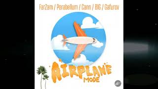 "AIRPLANE MODE" - FarZam/Parabellum/Cann/BIG/Gafurov ( BWL.Rec)