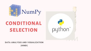 NumPy : Conditional Selection(Hindi)