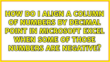 How do I align a column of numbers by decimal point in Microsoft Excel when some of those...