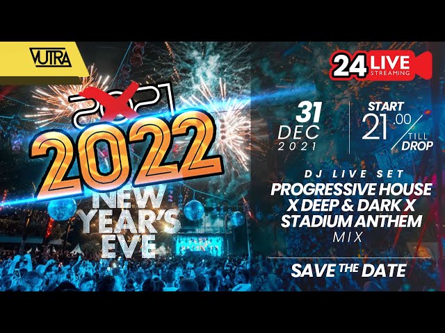 NEW YEAR EVE 2022 ◉ THE LAST PARTY (PROGRESSIVE HOUSE X DEEP & DARK X STADIUM ANTHEM MIX) class=