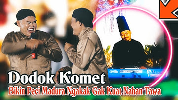 CAK KOMET DODOK BARU LUCU BIKIN NGAKAK, ORANG MADURA SAMPEK KEPINGKEL PINGKEL