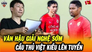 Văn Hậu Giải Nghệ Sớm, Cầu Thủ Việt Kiều Pháp Về Việt Nam, HLV Kim Chuẩn Bị Triệu Tập Lên Tuyển