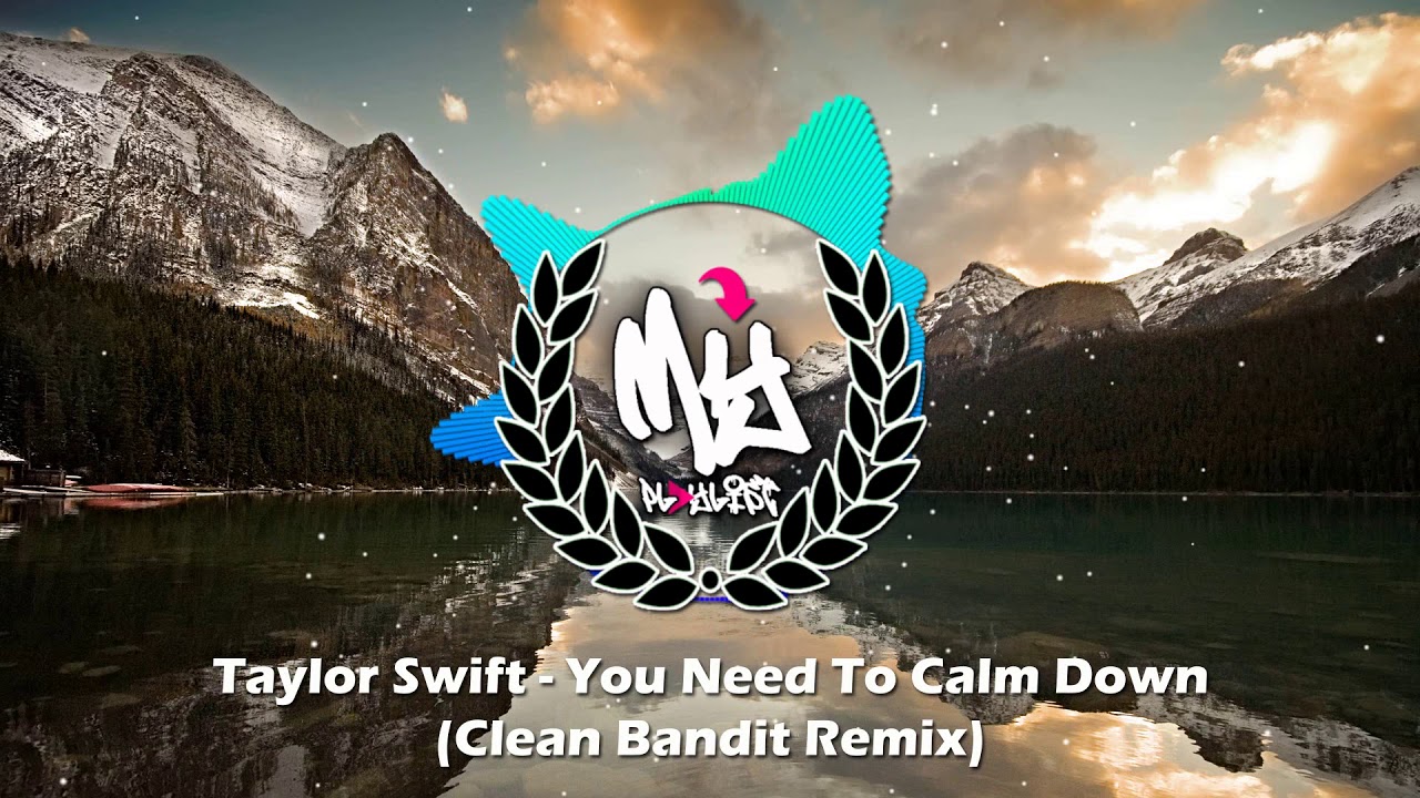 Taylor Swift You Need To Calm Down (Clean Bandit Remix) YouTube