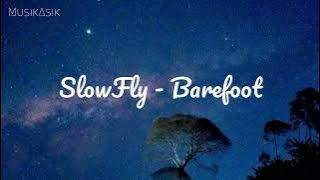 SlowFly - Barefoot