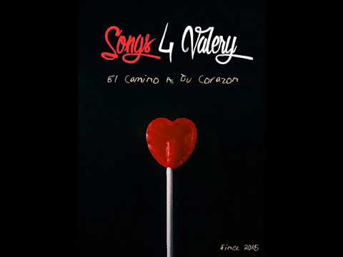 Songs 4 Valery : El Camino A Tu Corazon -  The Way To Your Heart (Spanish Version 2023)
