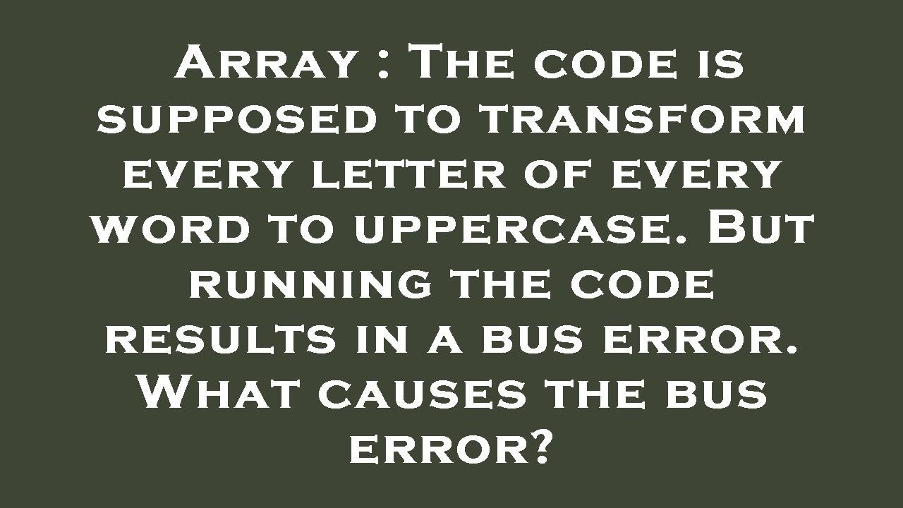 Array The Code Is Supposed To Transform Every Letter Of Every Word To Array the code is supposed to transform every letter of every word to
