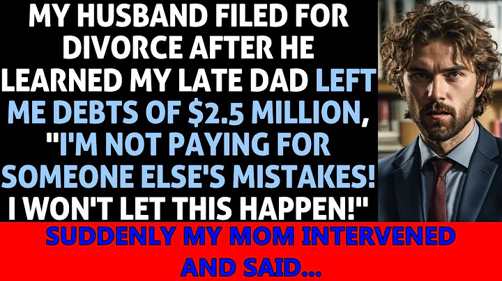 My Husband Filed For Divorce After He Learned My Late Dad Left Me Debts Of $2.5 Million. Suddenly...