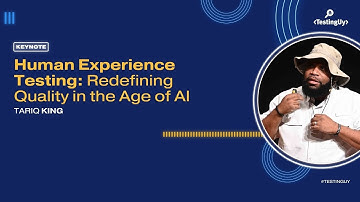 KEYNOTE: Human Experience Testing: Redefining Quality in the Age of AI