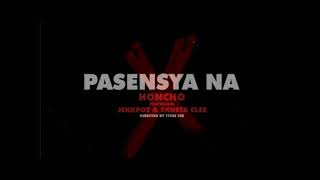 Honcho - Pasensya na Ft. Jekkpot & Skusta Clee