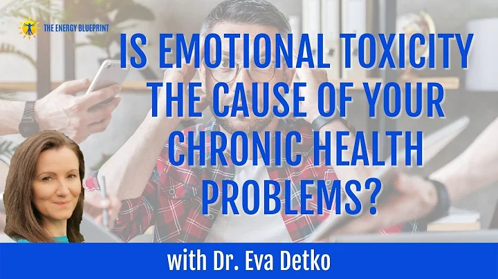 Is Emotional Toxicity The Cause Of Your Chronic He...