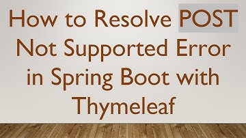 How to Resolve POST Not Supported Error in Spring Boot with Thymeleaf
