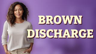 What Does Brown Discharge Mean After a Miscarriage?