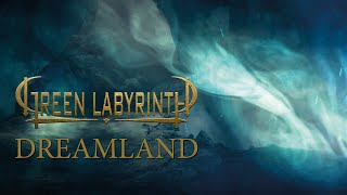 Green Labyrinth – Dreamland (Official Lyric Video)