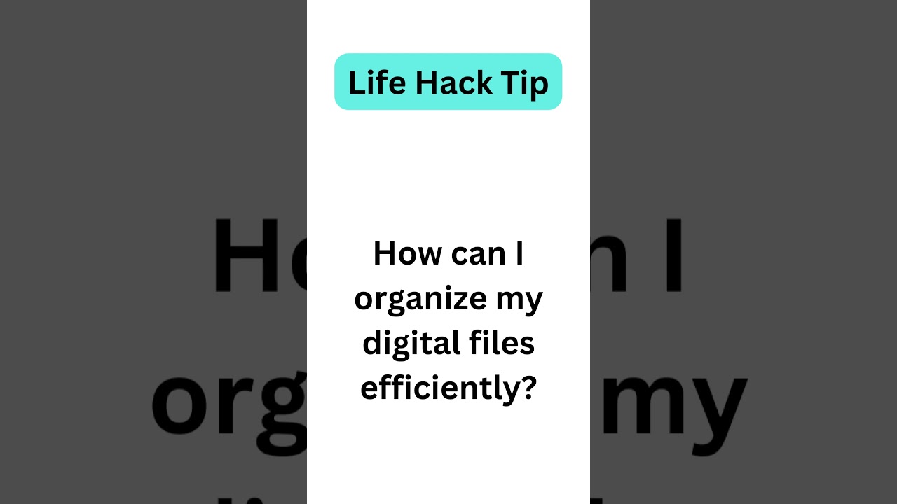 How can I organize my digital files efficiently? 