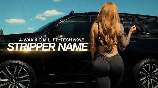 A-Wax & C.M.L. ft. Tech N9ne - Stripper Name