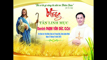 🔴Thánh Lễ Tạ Ơn Mừng Tân Linh Mục ĐaMinh Phạm Văn Đức. O.Cist