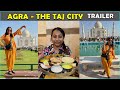 Agra “The Taj City”- Food Series Trailer