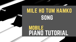 😘 Mile ho tum humko song - mobile piano tutorial | #shorts #youtubeshorts #viral screenshot 4