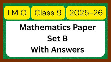 Class 9 IMO 2025–26 (Set-B) | Most Accurate Solutions | Score Full Marks!