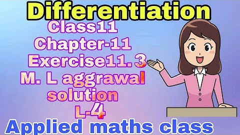 class11||chapter 11 differentiation||ex.11.3|| ml Aggrawal applied maths solution || Lecture-4