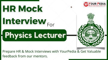 HPSC Physics Lecturer HR Mock Interview | HPSC HR Interview Guidance | Prepare with YourPedia