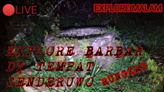 🔴Live Misteri ‼️Explore Di Tempat Gendurowo Rungkad