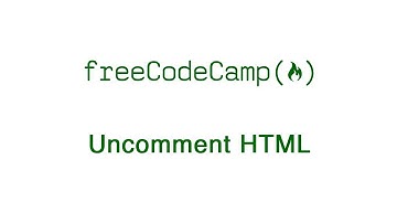 Basic HTML and HTML5: Uncomment HTML | freeCodeCamp