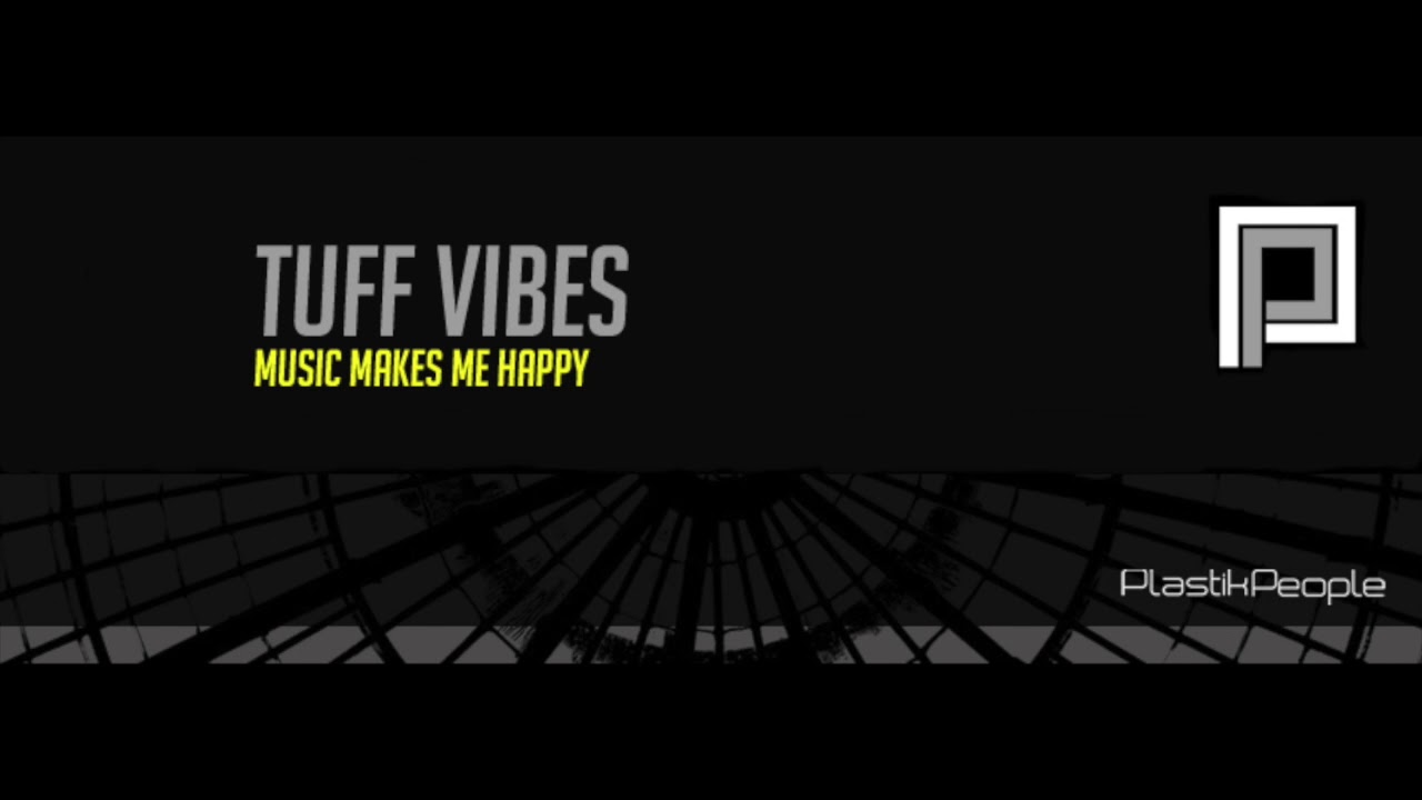 Tuff Vibes - Music Makes Me Happy