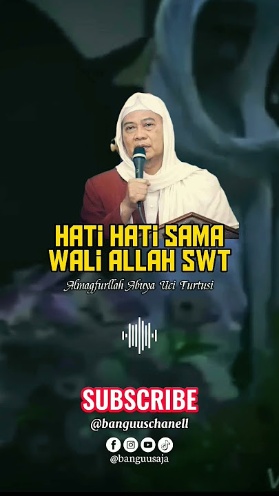 hati hati sama wali Allah | Abah Abuya Uci Turtusi | #ceramahsunda #shorts