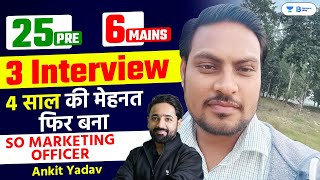 25 Pre + 6 Mains + 3 Interview || 4 साल की मेहनत || IBPS SO Officer Ankit Yadav