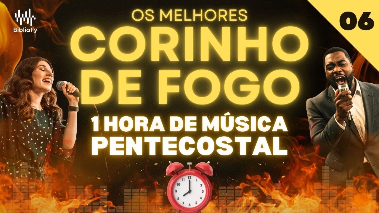 [🔥CORINHO DE FOGO ]⏰1 HORA de Música PENTECOSTAL | Lyric Video