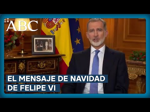 El mensaje íntegro de Navidad del Rey Felipe VI: «España seguirá adelante, lo haremos juntos»