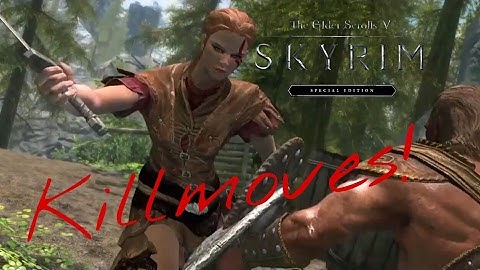 Skyrim: Special Edition Gameplay | Killmove Montage!
