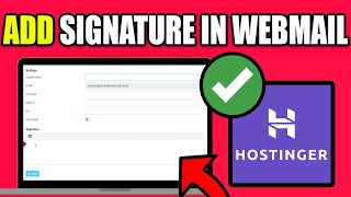 How To Add Signature In Hostinger Webmail - Best Method