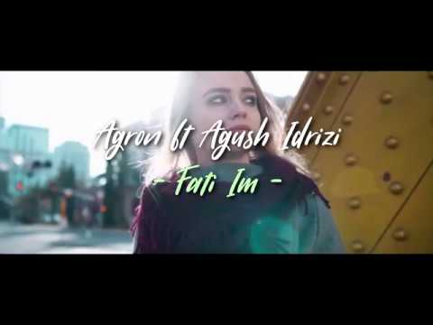 Agron ft Agush Idrizi - Fati Im (2019)