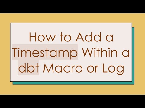 How to Add a Timestamp Within a dbt Macro or Log