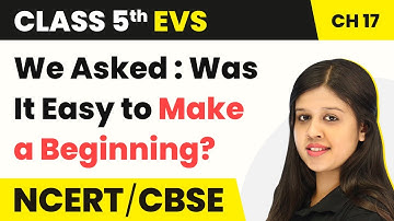 Class 5 EVS Chapter 17 | Across the Wall - We Asked : Was It Easy to Make a Beginning? | Class 5 EVS