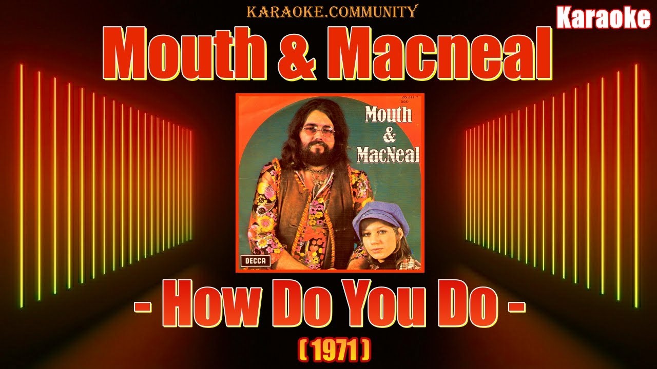 Maneal Karaoke Mouth & Macneal - How Do You Do (1971) - YouTube