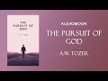 The Pursuit of God | A. W. Tozer | Christian Audiobook