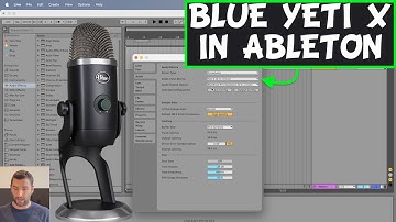 How to Use the Blue Yeti X Microphone in Ableton Tutorial