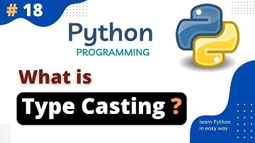 What is Type Casting ? || Type Conversion || Python Tutorial Part #18