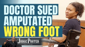 Doctor Sued For Amputating Wrong Foot. Shocking Ending
