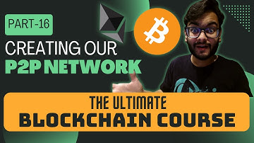Creating Peer-to-Peer Network | Blockchain Course | Part 16