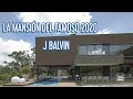 LA LUJOSA MANSIÓN DEL ARTISTA J BALVIN 2020 /  LA LUJOSA MANSION DE J BALVIN / J BALVIN 2020