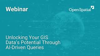Unlocking Your GIS Data’s Potential Through AI-Driven Queries Wealth